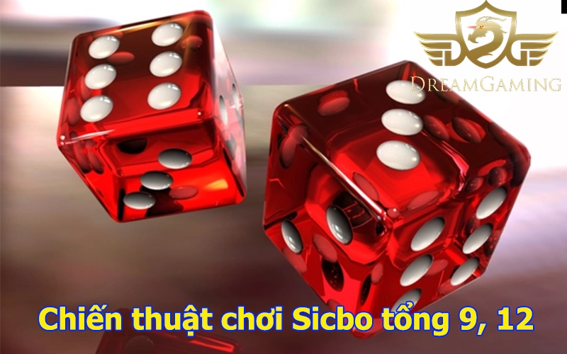 Chiến thuật 2:Chơi tài xỉu cược cân bằng tổng 9 và tổng 12