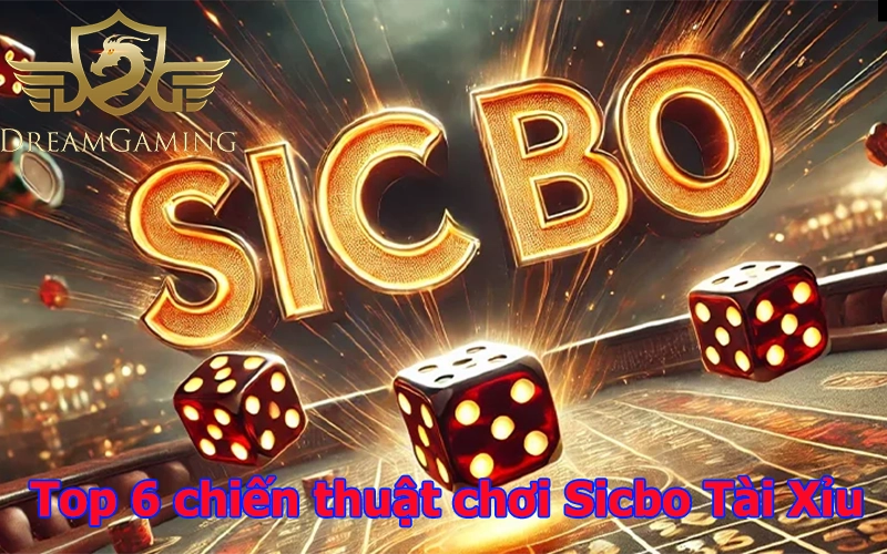 Chiến thuật chơi Sicbo Tài - Xỉu thắng lớn